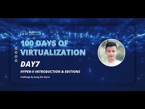 Day7 : Hyper-V Introduction & Editions