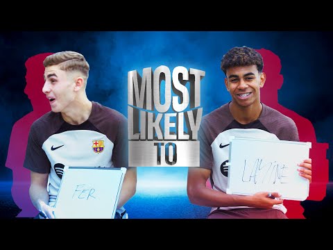 MOST LIKELY TO | Lamine Yamal & FermΓn