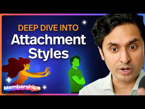Attachment Styles Deep Dive (Valentines Members Gift)