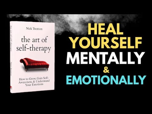 The Art of Self-Therapy | Heal Yourself Without a Therapist
