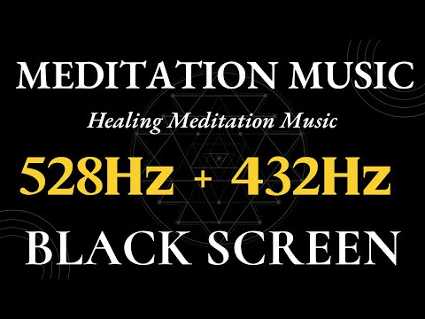 528Hz + 432Hz Frequency Sleep Healing | Miracle Music | Remove Negative Energy | Meditation No Ads