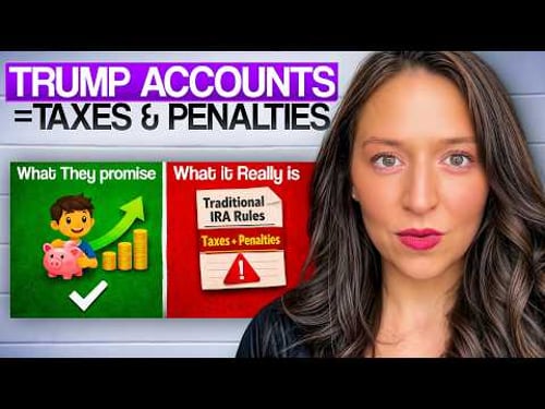 Trump Accounts Are NOT What They Seem (Here’s the Tax Reality)