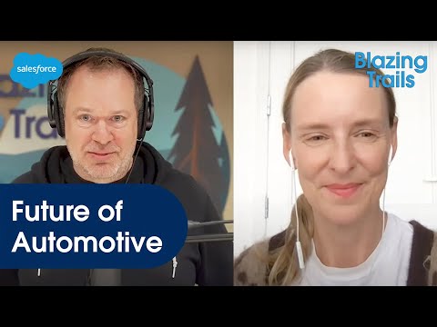 The Future of Automotive Industry: EV, Customization, Profits, & More! | Blazing Trails | Salesforce