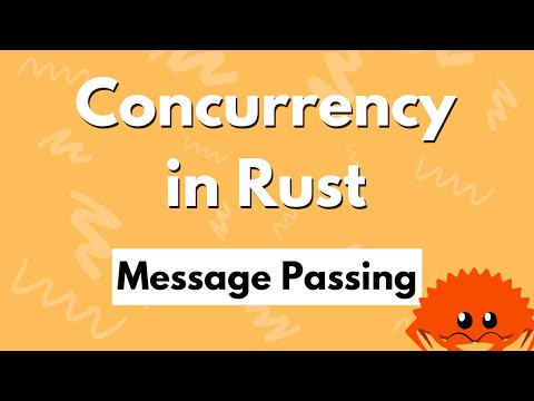 Concurrency in Rust - Message Passing