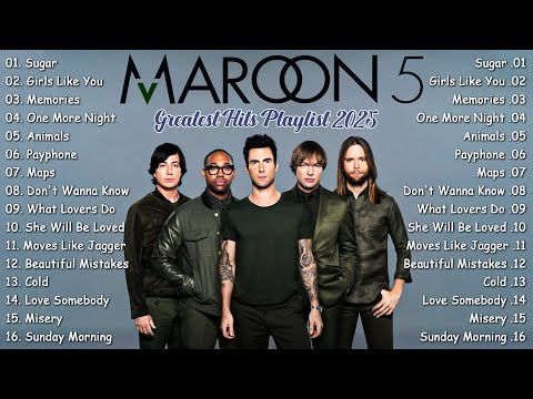 Maroon 5 Playlist 2025 - Maroon 5 Full Album - Greatest Hits