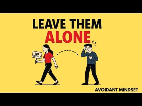 Why Avoidant People NEED you to LEAVE them alone | Avoident Mindset