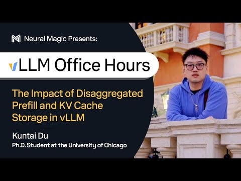 vLLM Office Hours - Disaggregated Prefill and KV Cache Storage in vLLM - November 14, 2024