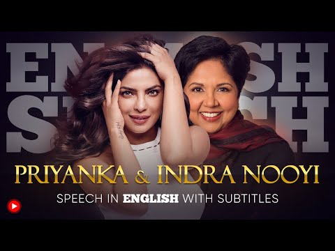ENGLISH SPEECH | PRIYANKA & INDRA NOOYI: Powerful Indian Women (English Subtitles)