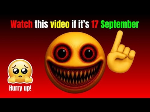 Watch this video if itโs 17 September