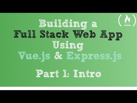 Full Stack Web App using Vue.js & Express.js: Part 1 - Intro