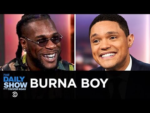 Burna Boy - Serving Up Afrofusion with “African Giant” | The Daily Show