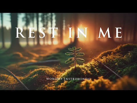 REST IN ME - Soothing Worship Instrumental for Prayer, Devotion, and Peace