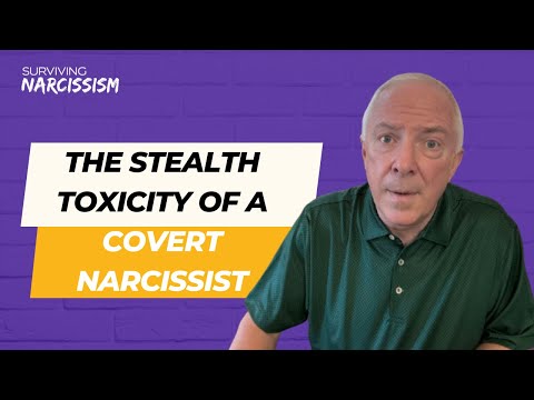 The Stealth Toxicity Of A Covert Narcissist
