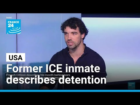 Former ICE inmate speaks to FRANCE 24 about detention conditions • FRANCE 24 English