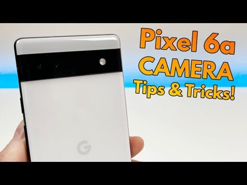 Google Pixel 6a - Camera Tips, Tricks, and Cool Features!
