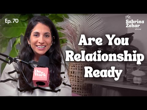 Are You REALLY Ready for a Relationship? | Sabrina Zohar