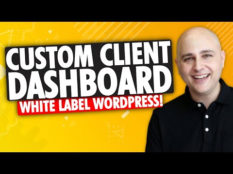 How To White Label The WordPress Admin Area - Custom Client Dashboard