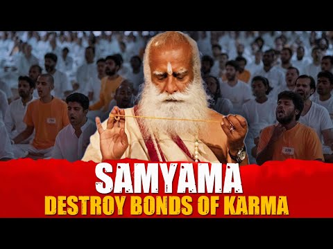 🔥"SAMYAMA" -DESTROY The Bonds of KARMA | Samyama Meditation | Karma | Sadhguru