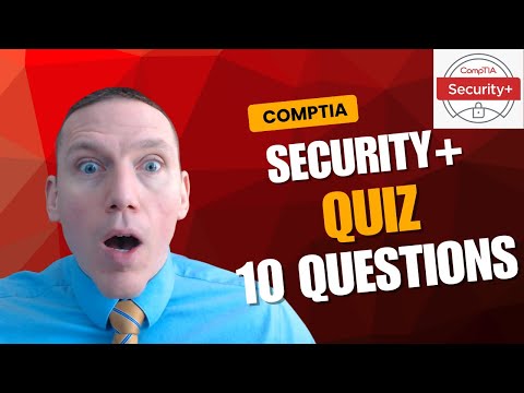 CompTIA Security+ Quiz 10 Practice Questions