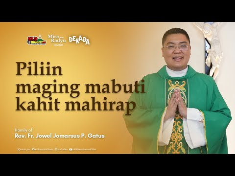 Piliin maging mabuti Kahit mahirap | Homily of Rev. Fr. Jowel Jomarsus P. Gatus | 91.9 Bright FM