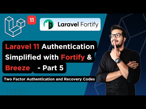 Laravel 11 Authentication Simplified with Fortify & Breeze - Part 5 | Two Factor Authentication