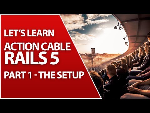 Your First Action Cable Chat App | Part 1 - The Setup | Ruby On Rails
