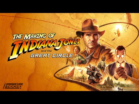 The Making of Indiana Jones and the Great Circle - /noclip Documentary