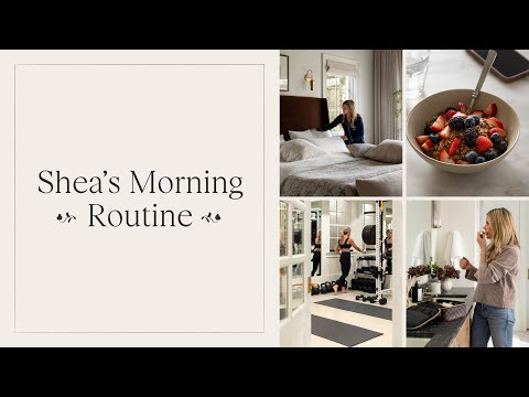 Shea's Morning Rituals for Success | Home Gym + Skincare Favorites