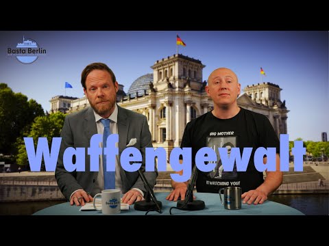 Basta Berlin (280) – Waffengewalt
