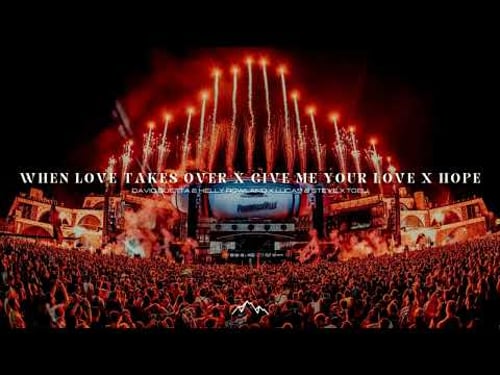When Love Takes Over / Give Me Your Love / Hope (Mashup)