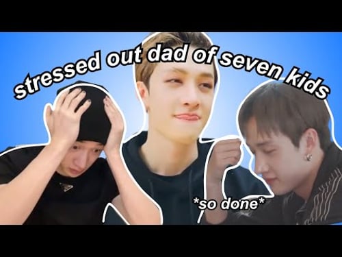 Bangchan being a STRESSED OUT dad of 7 kids
