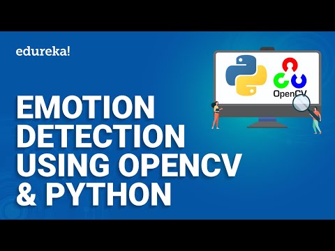 Emotion Detection using OpenCV & Python | Real time Emotion Detection | Deep Learning | Edureka