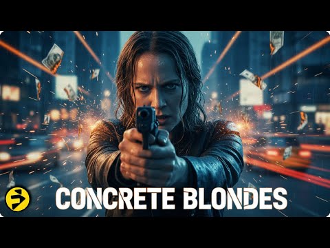 CONCRETE BLONDES | When a Big Score Sparks a Dangerous Double-Cross | Full Movie