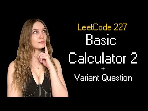 Basic Calculator 2 || Leetcode 227 || Variant Question Big Tech Actually Asks