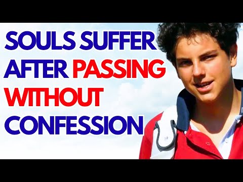 SAINT CARLO ACUTIS REVEALS THE SUFFERING OF SOULS WHO PASSED WITHOUT CONFESSION