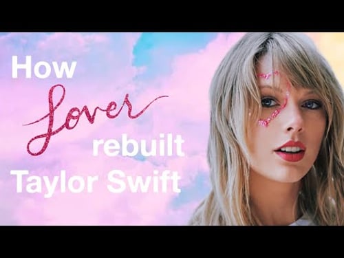 How Lover Rebuilt Taylor Swift