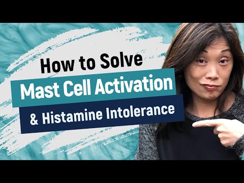 How to Solve Mast Cell Activation and Histamine Intolerance