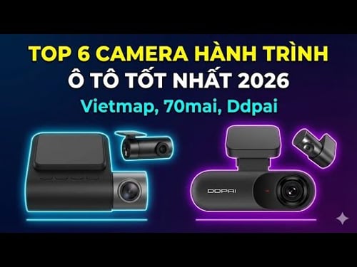 TOP 6 Camera Hành Trình Ô Tô Tốt Nhất 2026 | Vietmap, 70mai, Ddpai
