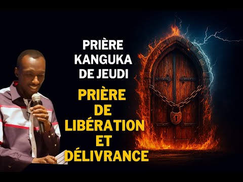 PRIÈRE KANGUKA DE JEUDI LE 25/12/2025 par CHRIS NDIKUMANA PRIÈRE DE LIBÉRATION ET DÉLIVRANCE