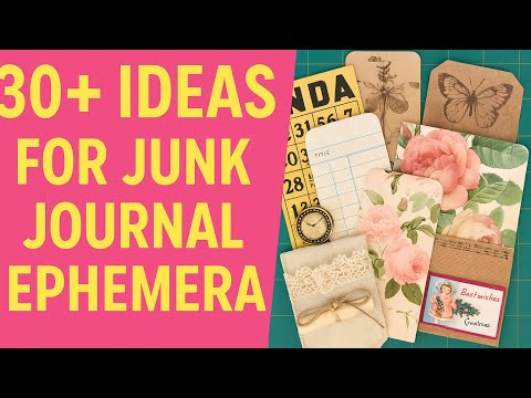 Your Junk Journal Will Thank You – 30+ Easy Ephemera Ideas!