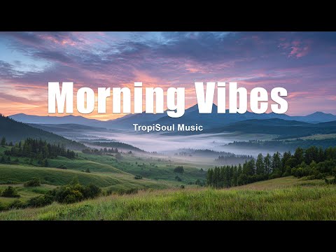 Morning Vibes 2025 π
| Smooth Tropical House & Uplifting Chillout Mix