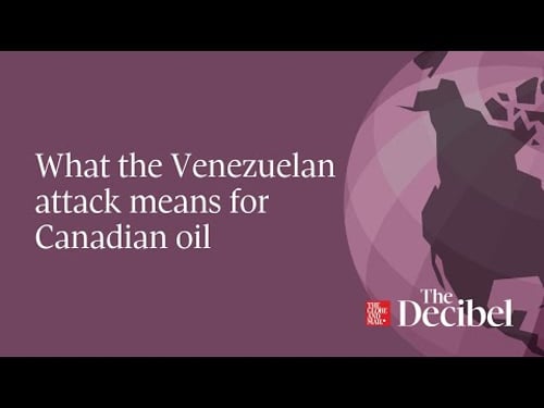What the Venezuelan attack means for Canadian oil