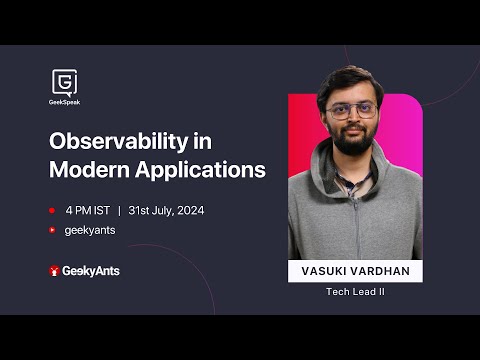 Observability in Modern Applications | Vasuki Vardhan | GeekSpeak | GeekyAnts