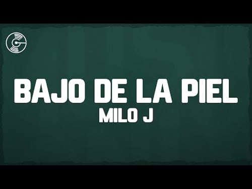 Milo j - Bajo De La Piel (Letra/Lyrics)