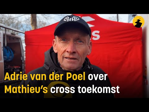 Adrie van der Poel begrijpt én betreurt overweging zoon Mathieu om cross vaarwel te zeggen