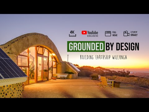 Grounded By Design 2025 Documentary. Full Movie. A Youtube exclusive on building Earthship Willunga.
