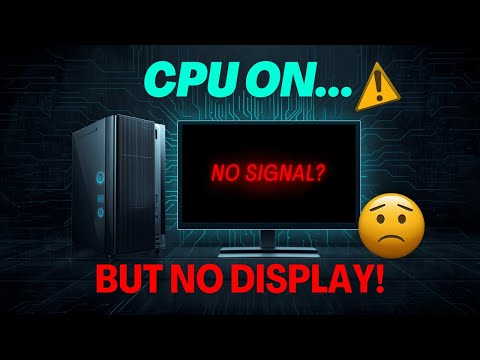 cpu working but no display on monitor