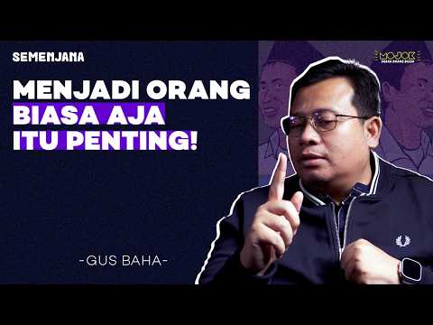 MENGGALI LEBIH DALAM PEMIKIRAN CERDAS GUS BAHA | SEMENJANA - Puthut EA