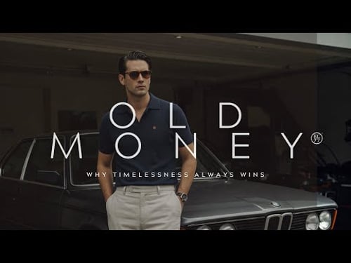 Life, in Style: The Vlog • Episode 002: Old Money - Why Timelessness Always Wins