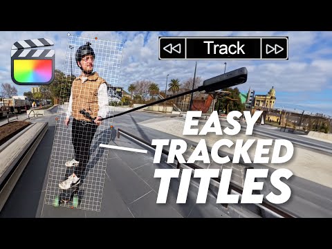 How To Create Amazing Motion Tracked Titles in Final Cut Pro